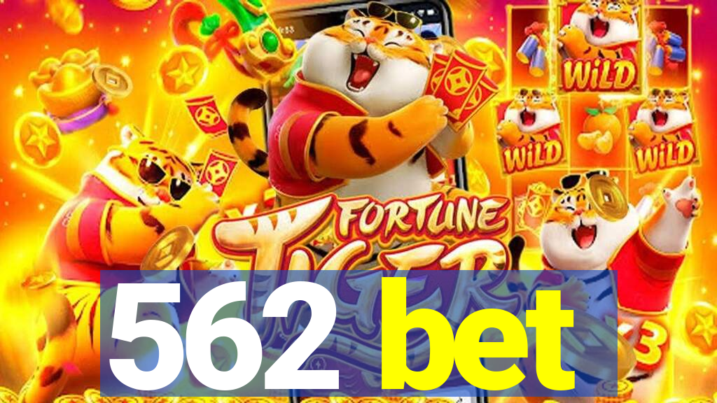 562 bet